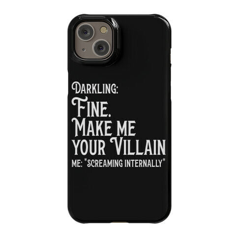 Make Me Your Villain Phone Case
